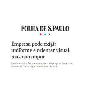 Leia mais sobre o artigo Empresa pode exigir uniforme e orientar visual, mas não impor…